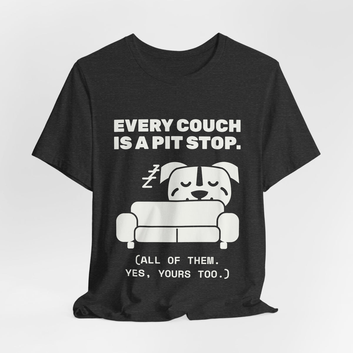 Every Couch Is a Pit Stop Tee (Dark)