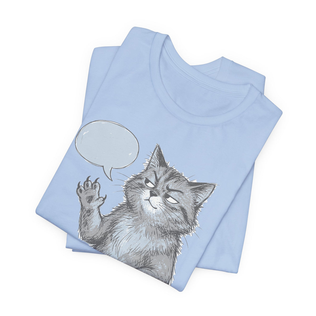 I Have Claws and Opinions. Tee