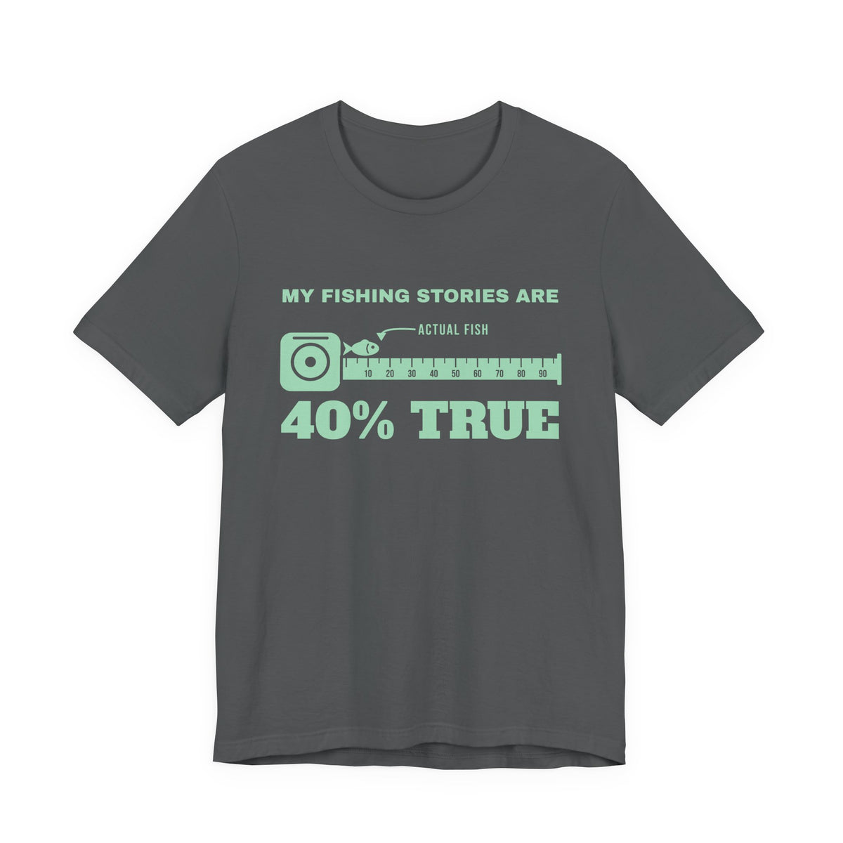 My Fishing Stories Are 40% True Tee (Mint Green Ink)