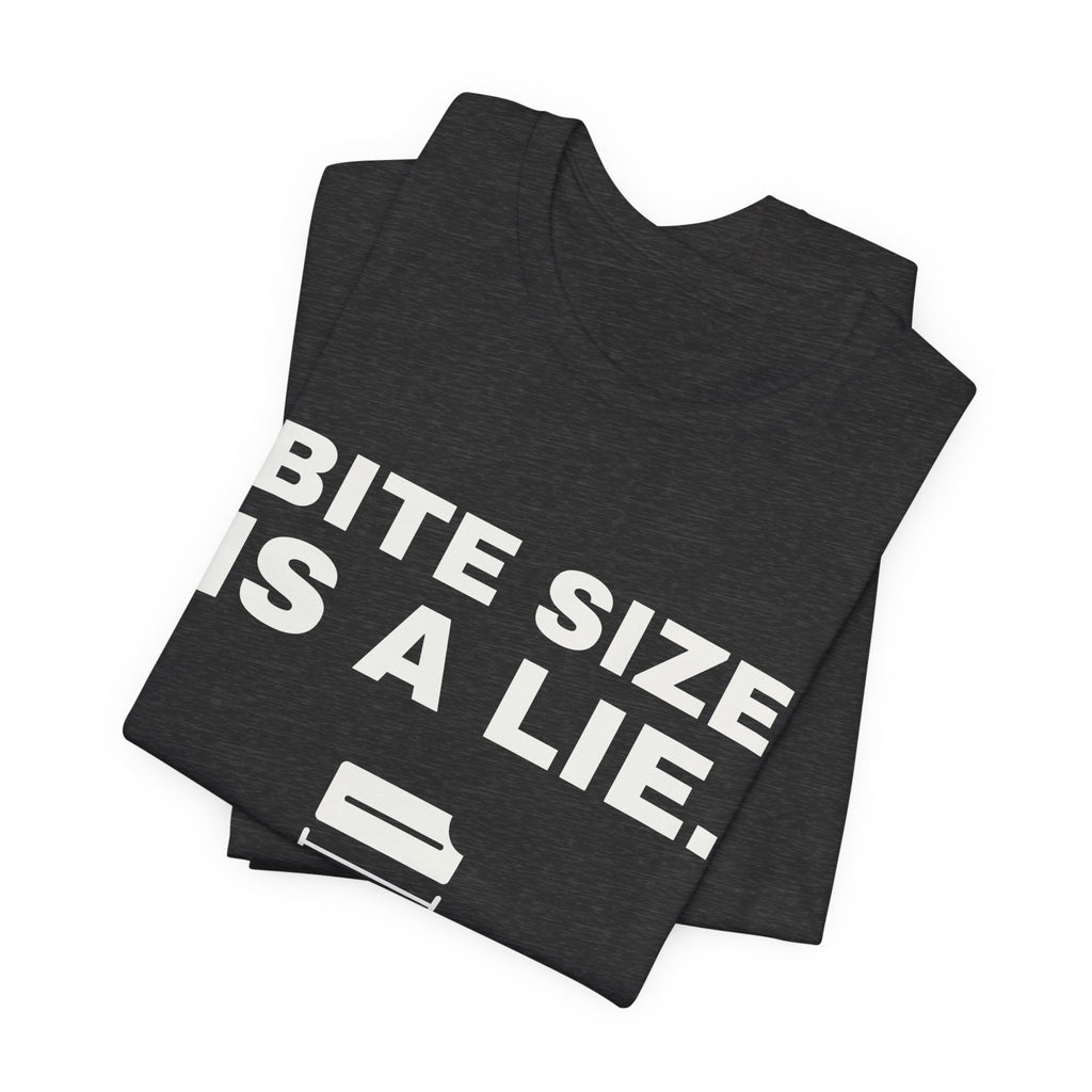 Bite Size Is a Lie Tee (Dark)