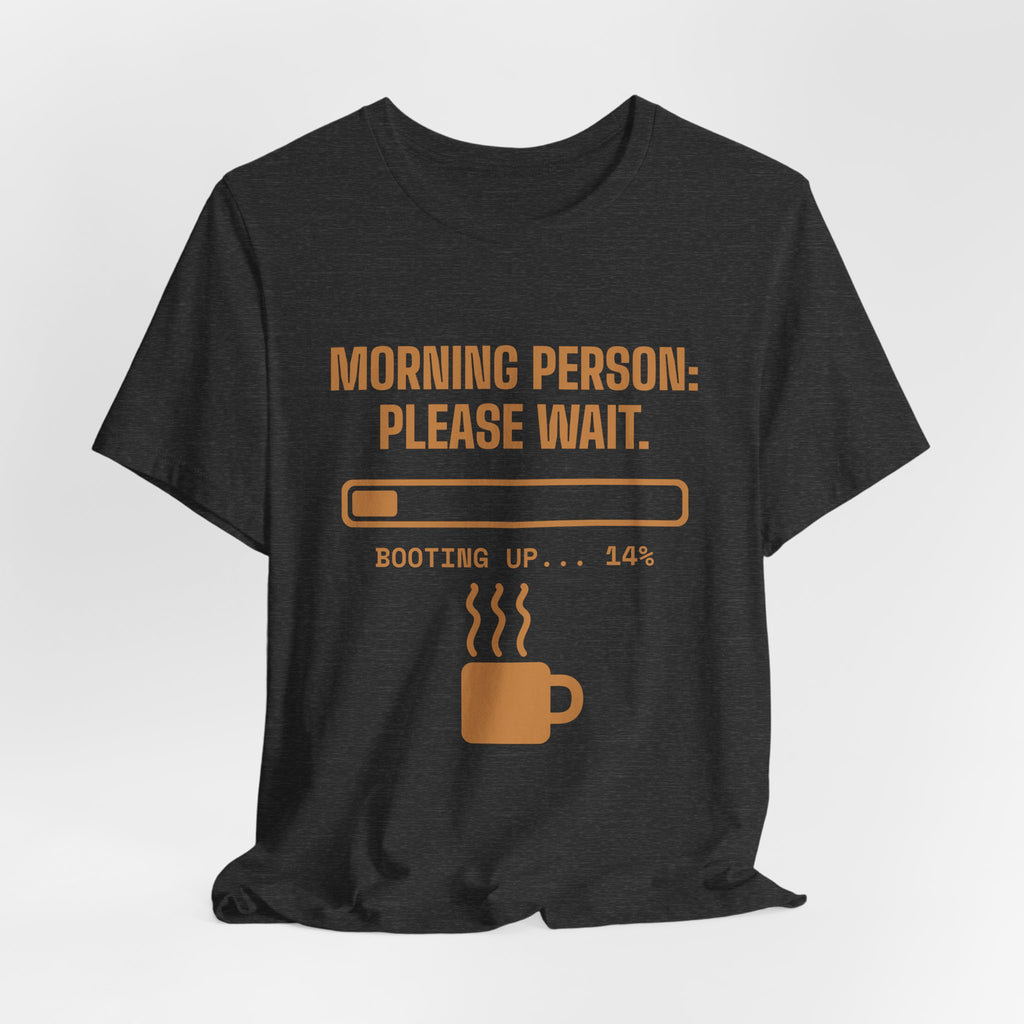 Morning Person: Please Wait Tee (Caramel)