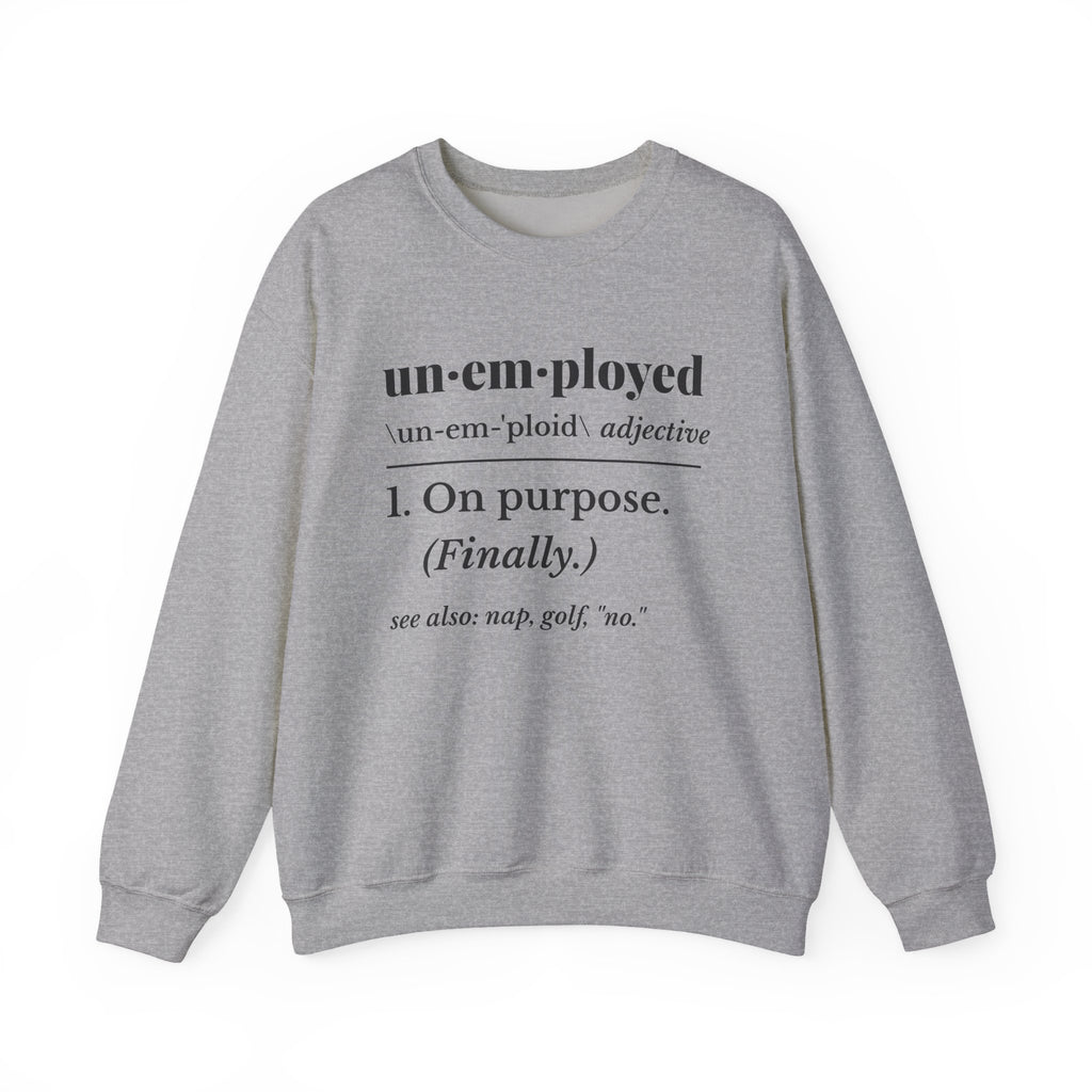 Unemployed on Purpose Crewneck Sweatshirt (Light)