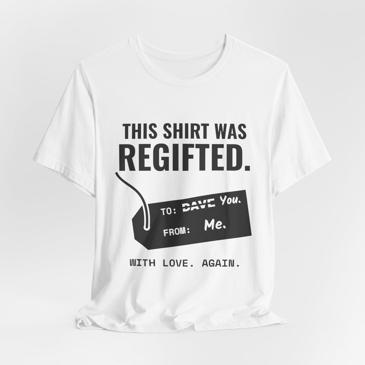 This Shirt Was Regifted Tee (Light)
