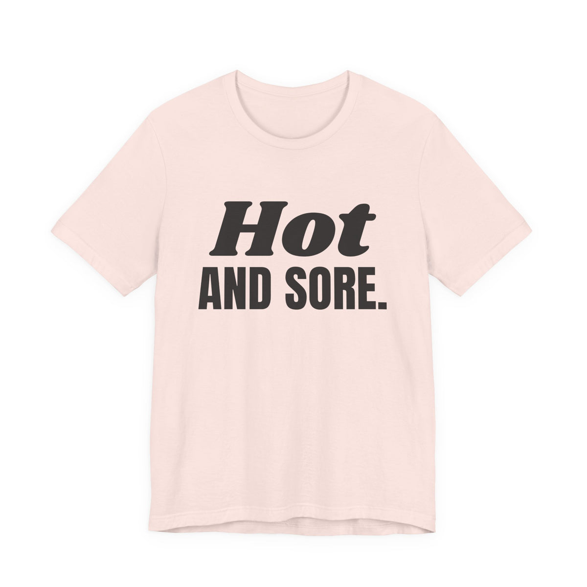 Hot and Sore Tee (Light)
