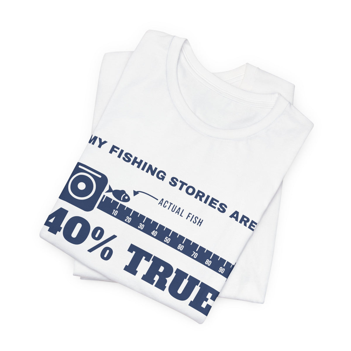 My Fishing Stories Are 40% True Tee (Navy Blue Ink)