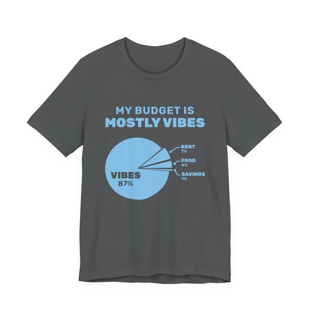 My Budget Is Mostly Vibes Tee (Sky Blue Ink)