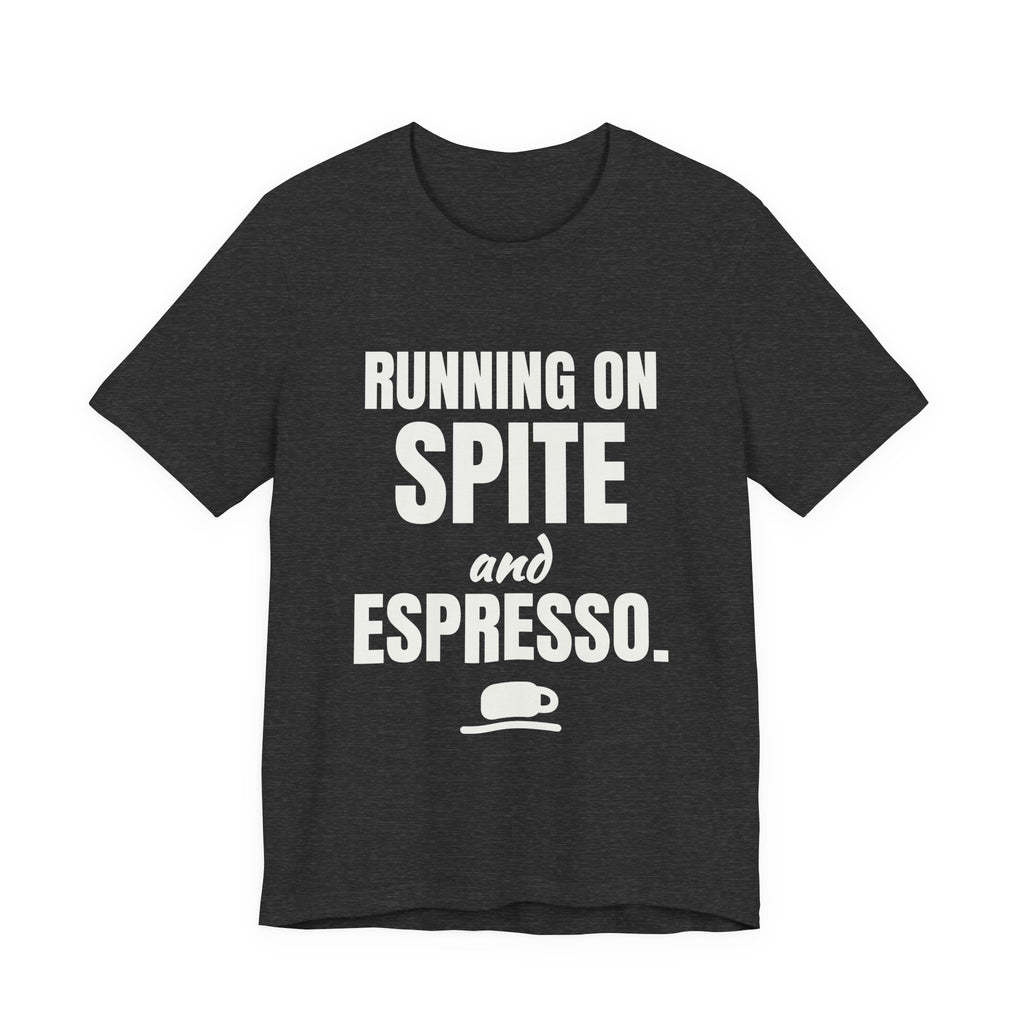 Running on Spite and Espresso Tee (Dark)