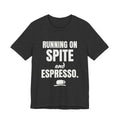Running on Spite and Espresso Tee (Dark)