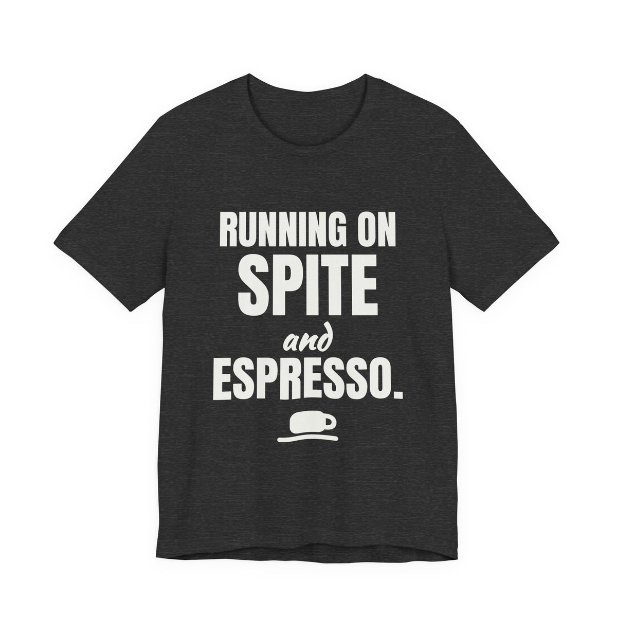 Running on Spite and Espresso Tee (Dark)