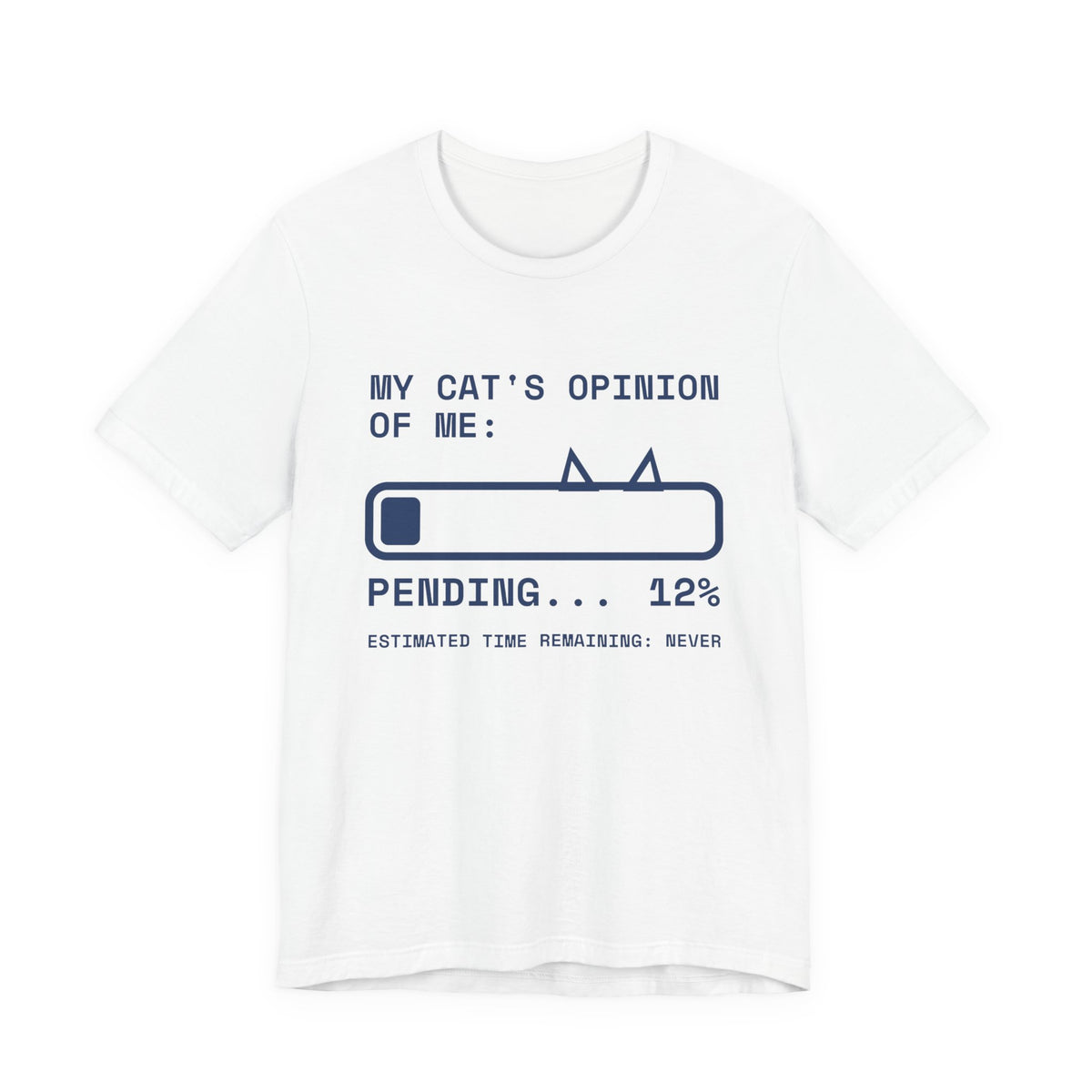 My Cat's Opinion of Me: Pending Tee (Navy Blue Ink)