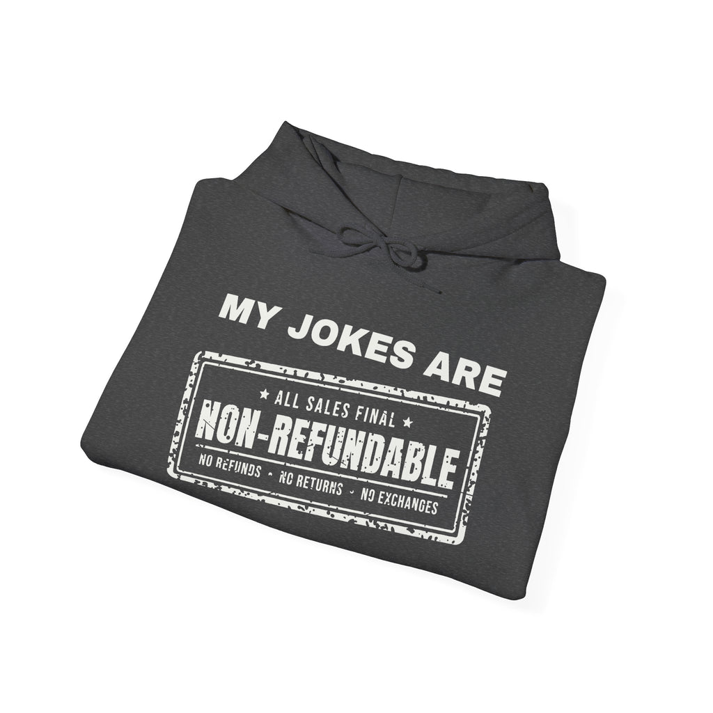 My Jokes Are Non-Refundable Hoodie (Dark)