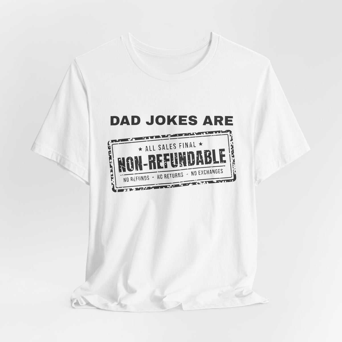 Dad Jokes Are Non-Refundable Tee (Light)