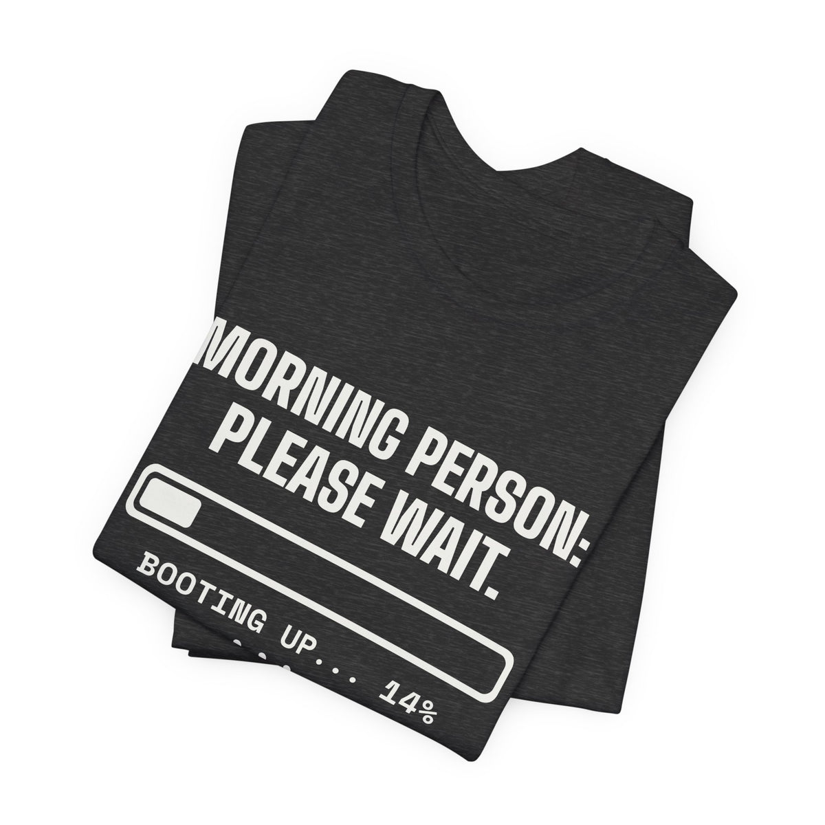 Morning Person: Please Wait Tee (Dark)
