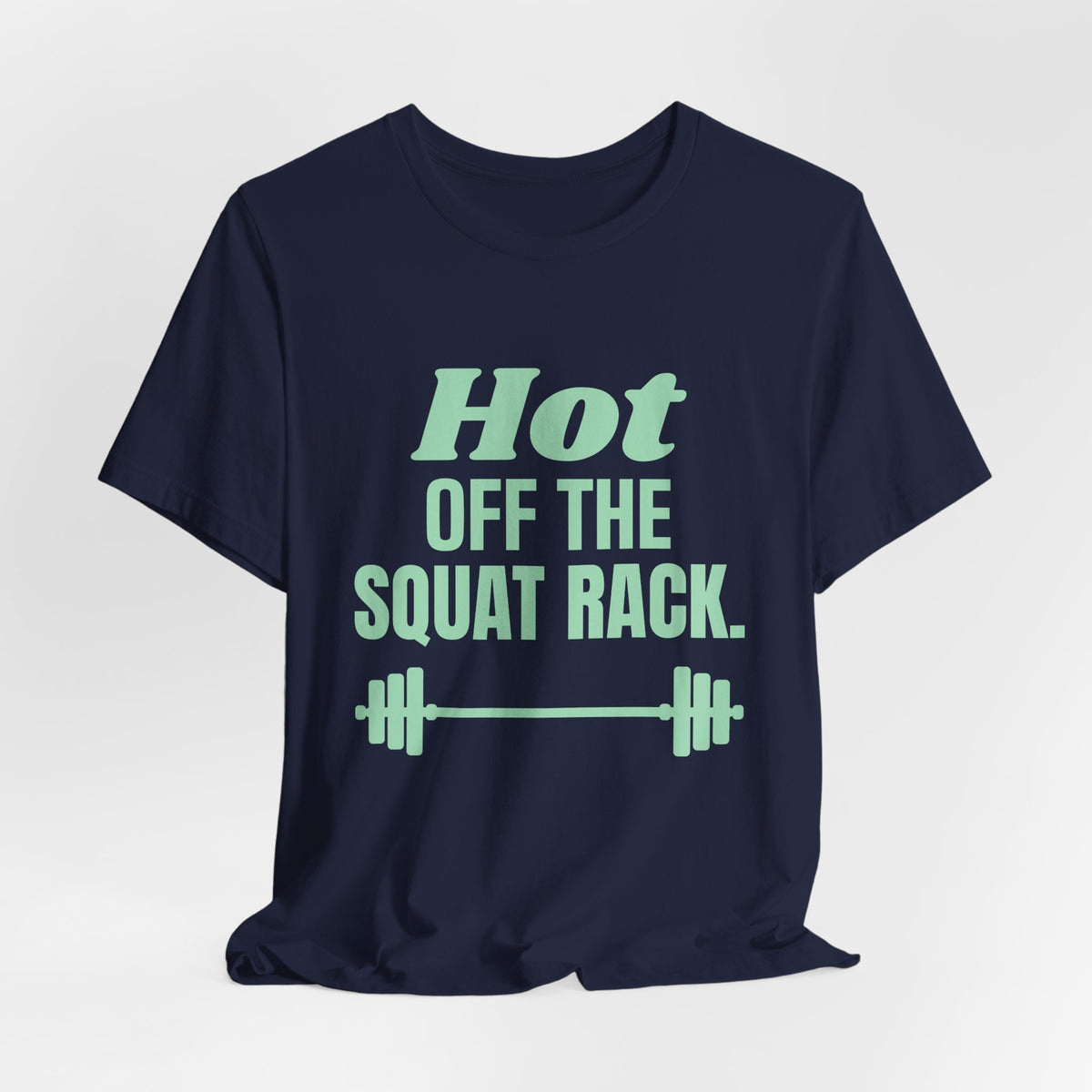 Hot Off the Squat Rack Tee (Mint Green Ink)