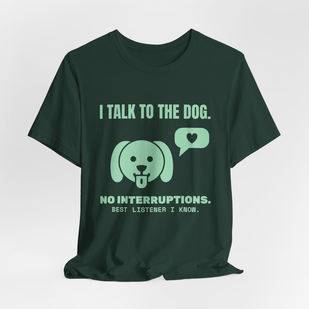 I Talk to the Dog Tee (Mint Green Ink)