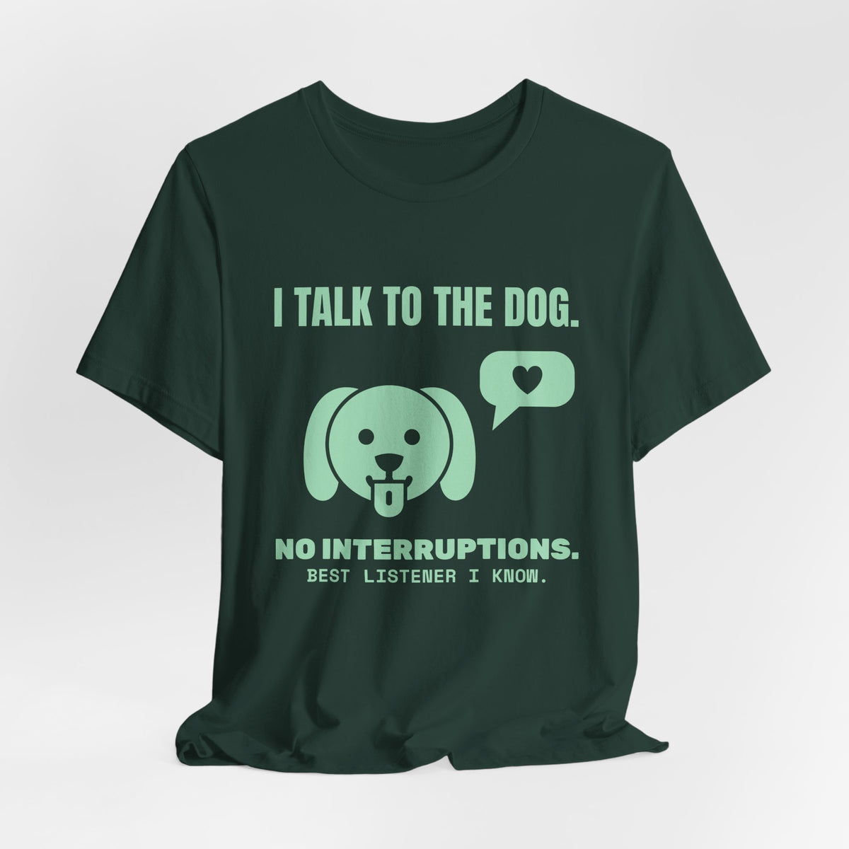 I Talk to the Dog Tee (Mint Green Ink)