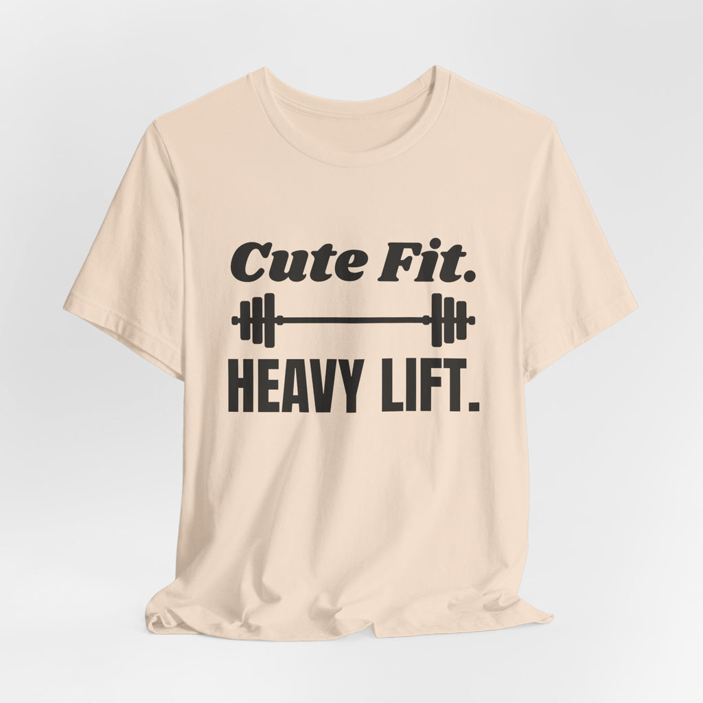 Cute Fit. Heavy Lift Tee (Light)