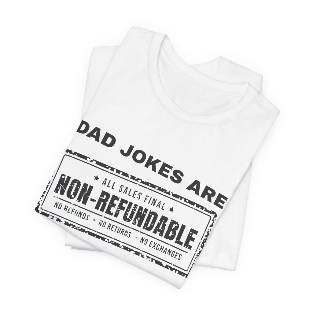 Dad Jokes Are Non-Refundable Tee (Light)