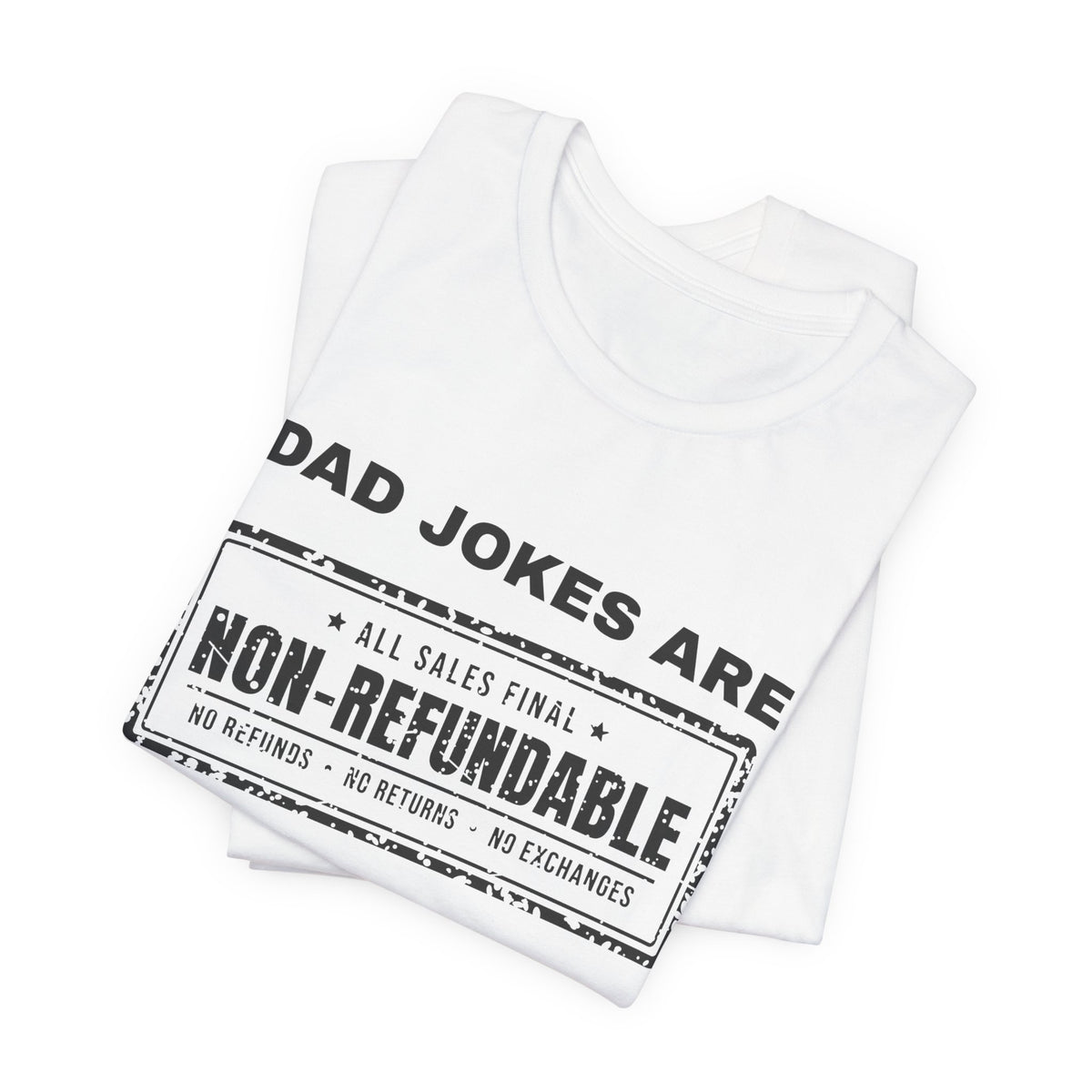 Dad Jokes Are Non-Refundable Tee (Light)