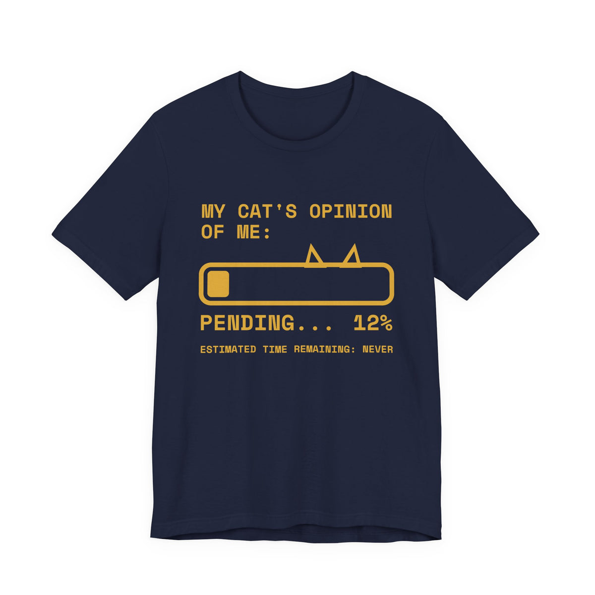 My Cat's Opinion of Me: Pending Tee (Gold Ink)