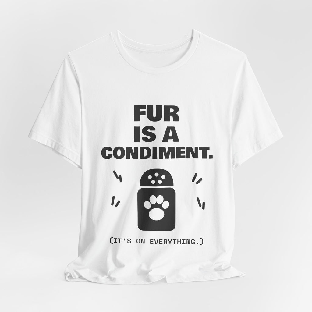Fur Is a Condiment Tee (Light)