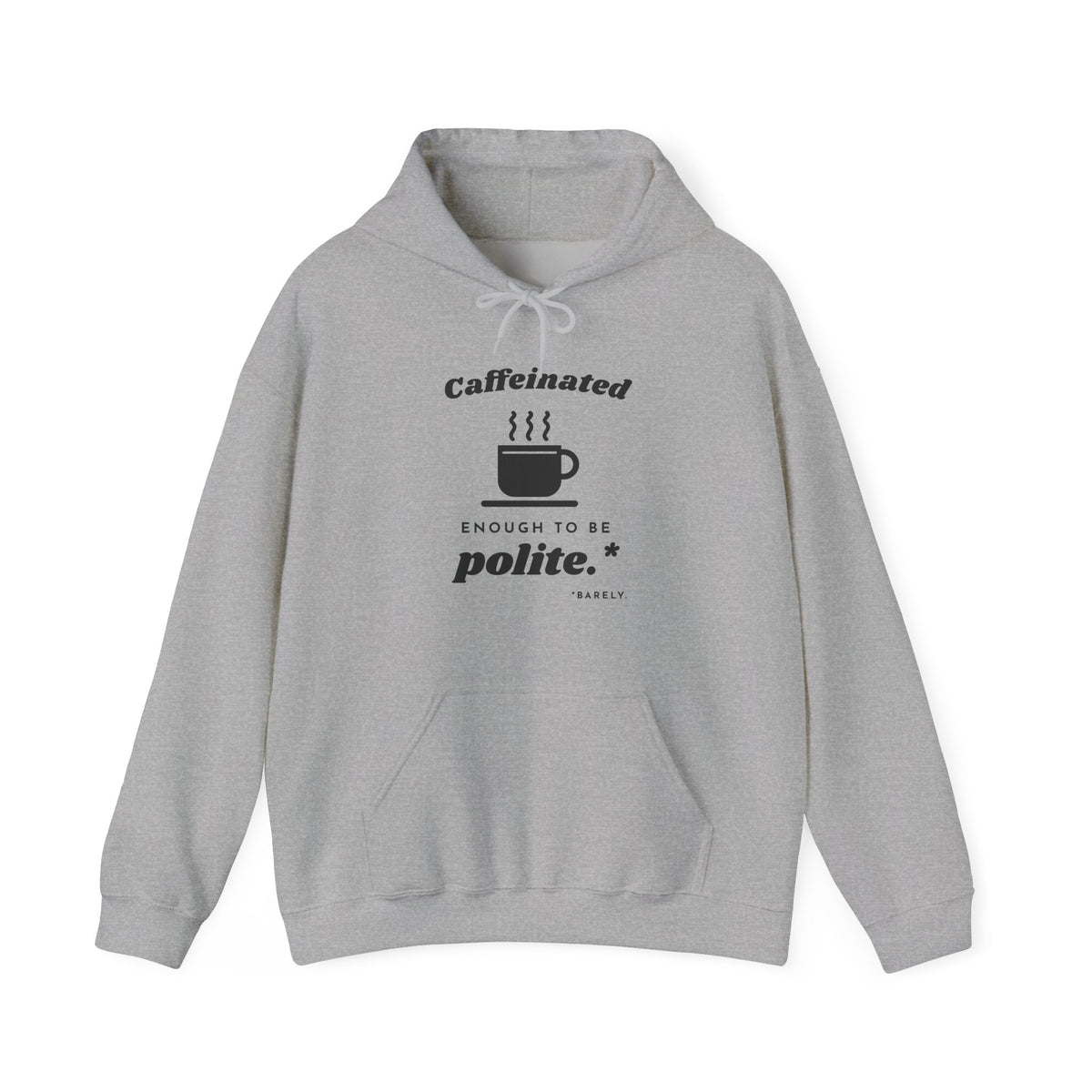 Caffeinated Enough to Be Polite Hoodie (Light)