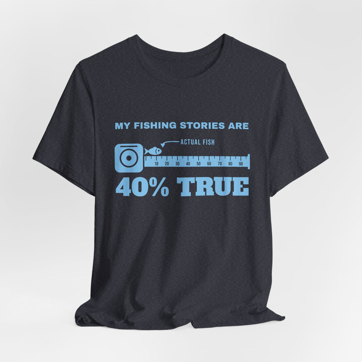 My Fishing Stories Are 40% True Tee (Sky Blue Ink)