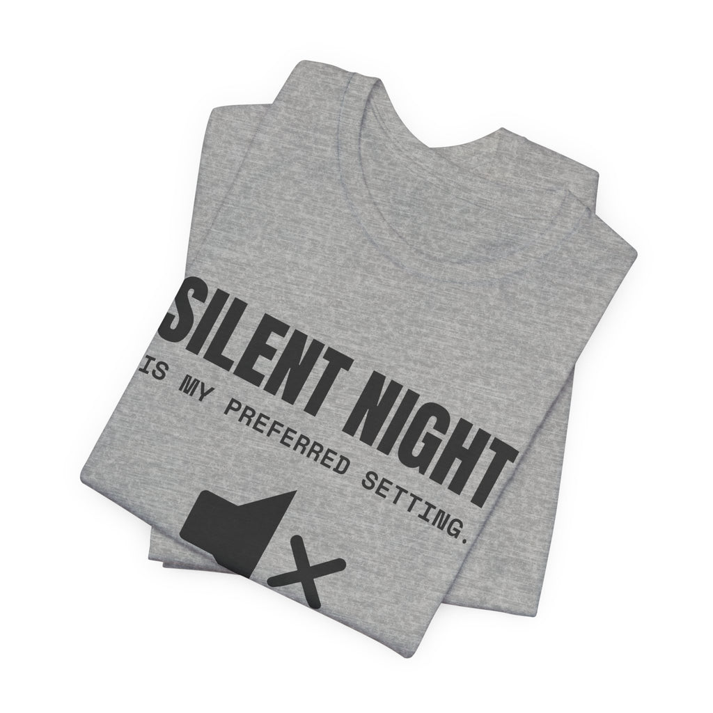 Silent Night Is My Preferred Setting Tee (Light)
