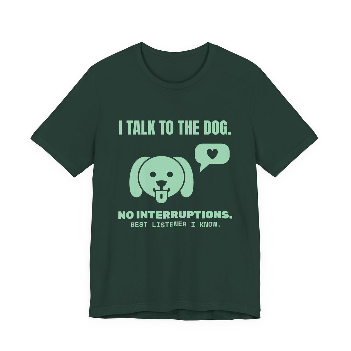 I Talk to the Dog Tee (Mint Green Ink)