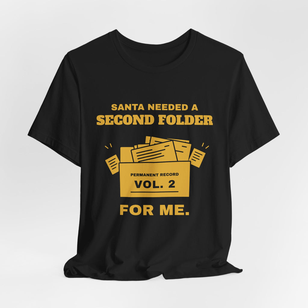 Santa Needed a Second Folder for Me Tee (Gold Ink)