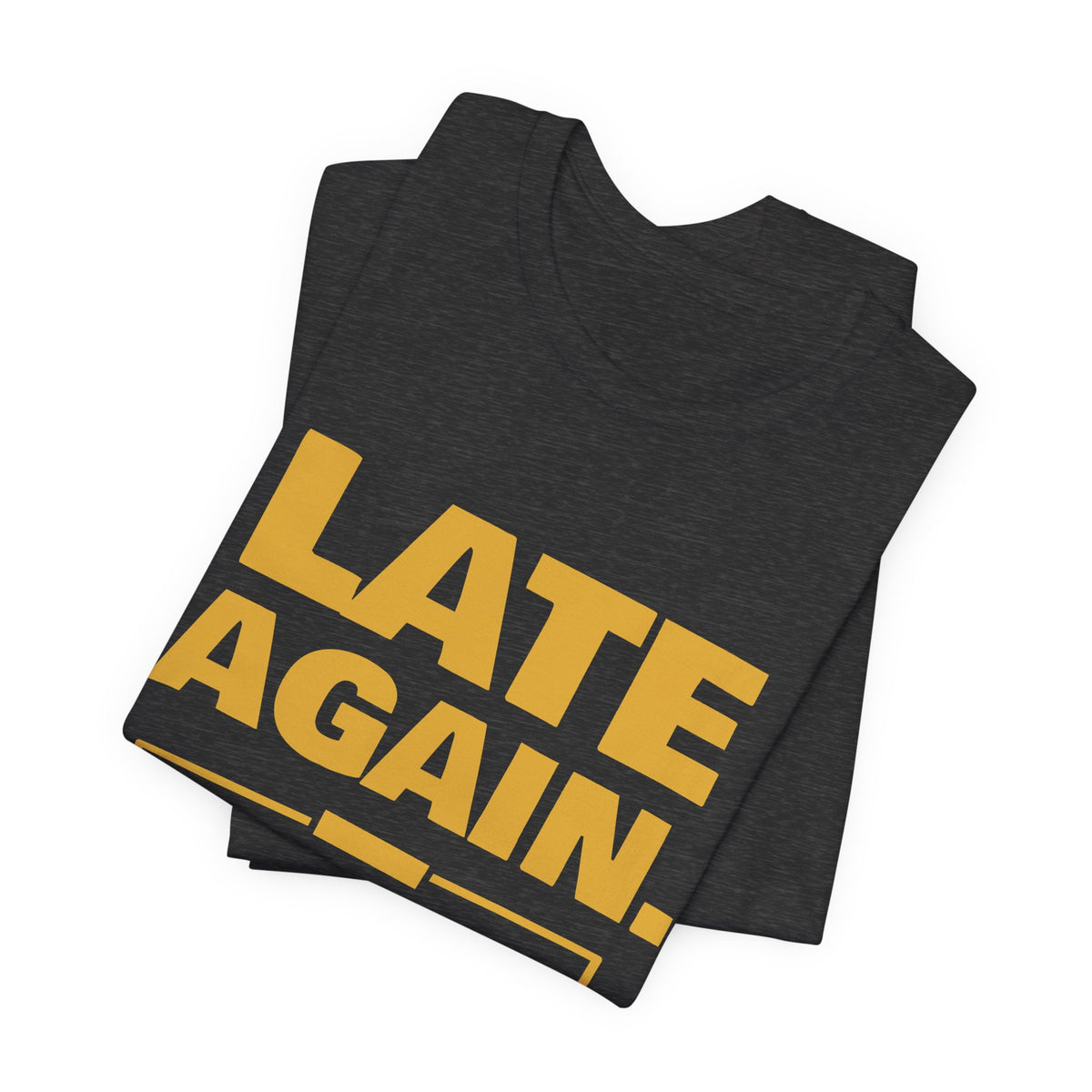 Late Again. The Dog Had Notes. Tee (Gold Ink)