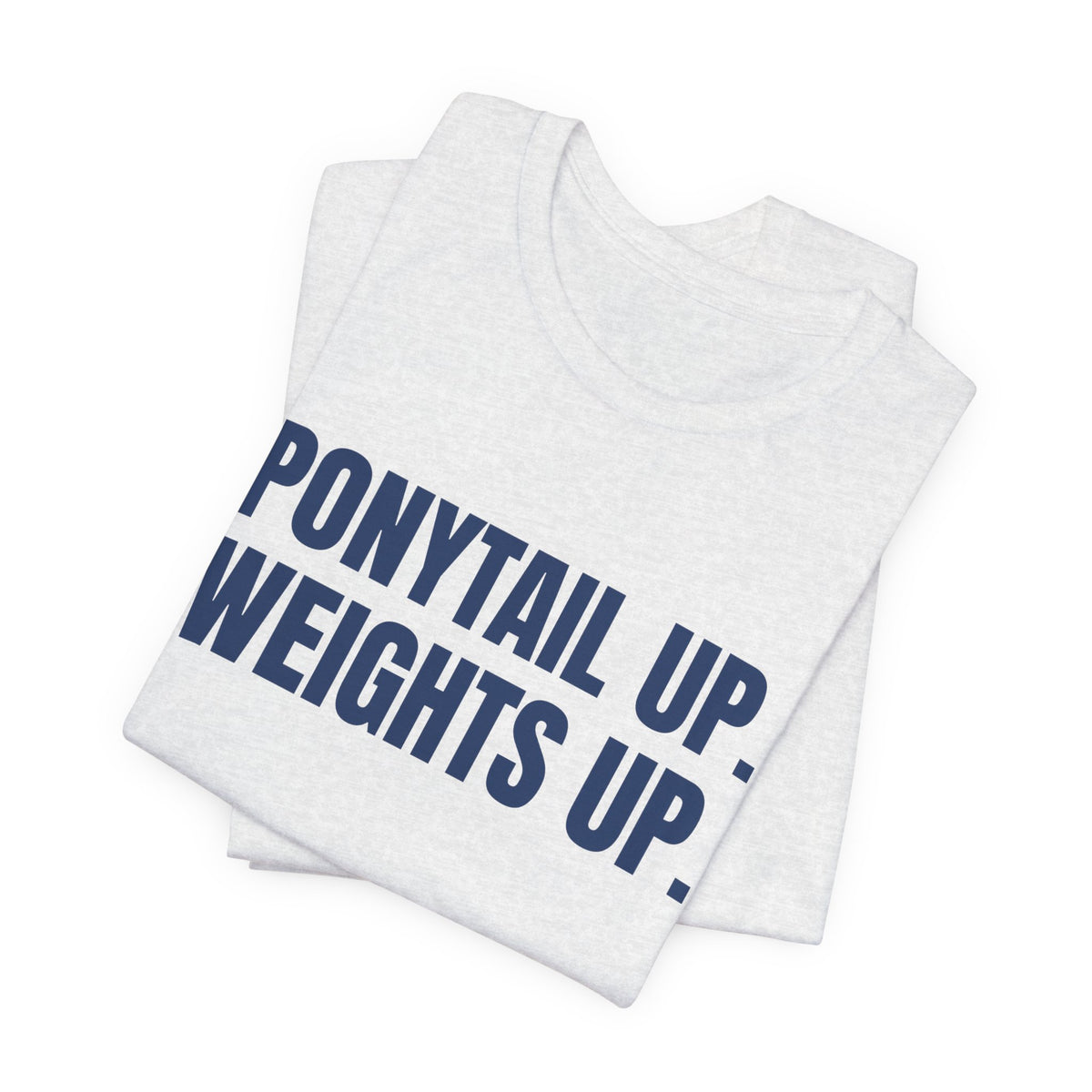 Ponytail Up. Weights Up Tee (Navy Blue Ink)