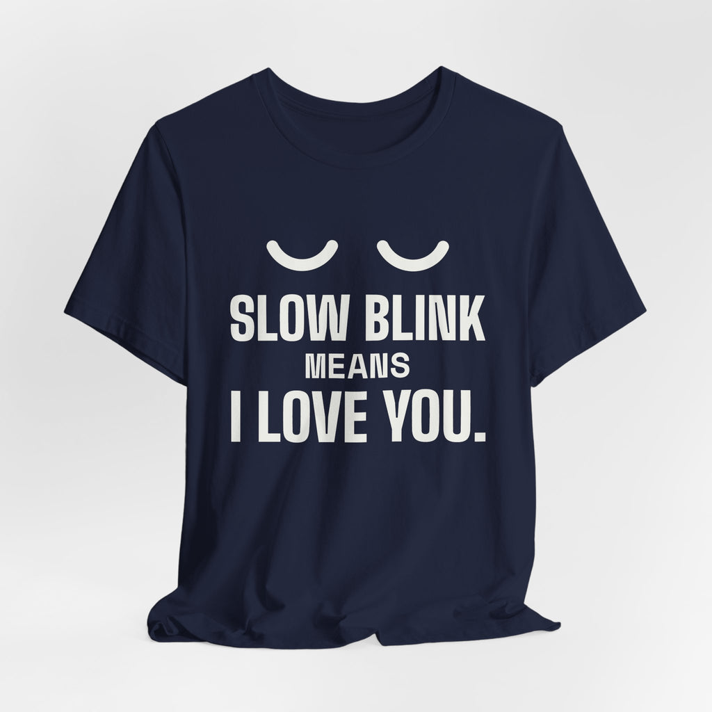 Slow Blink Means I Love You Tee (Dark)