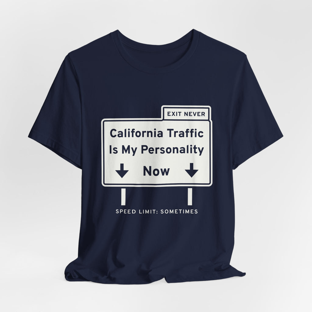 California Traffic Is My Personality Now Tee (Dark)