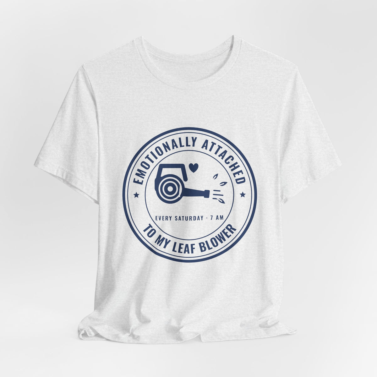 Emotionally Attached to My Leaf Blower Tee (Navy Blue Ink)