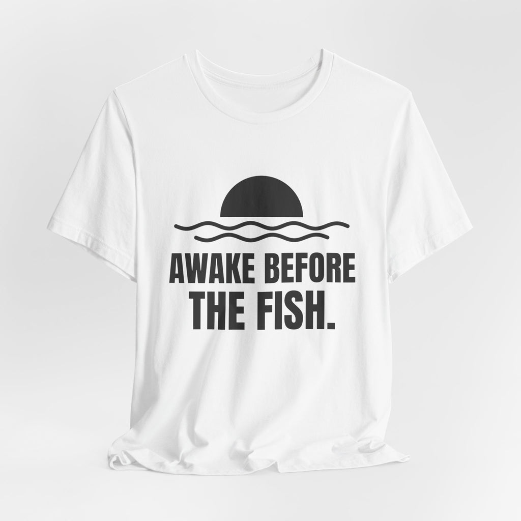 Awake Before the Fish Tee (Light)