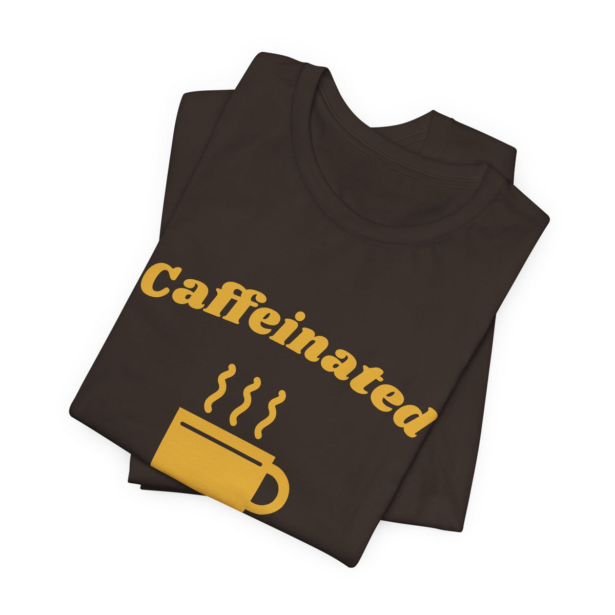 Caffeinated Enough to Be Polite Tee (Gold Ink)
