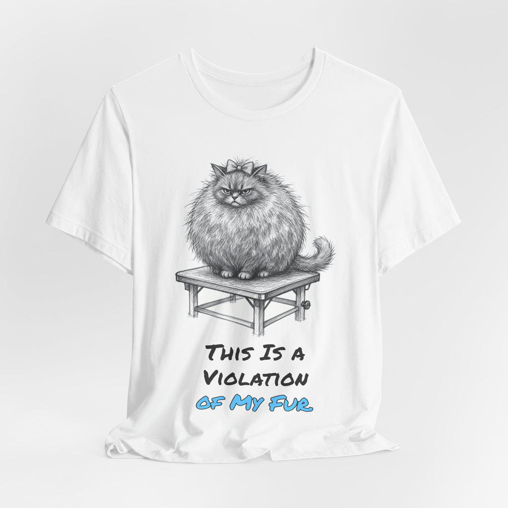 This Is a Violation of My Fur. Tee