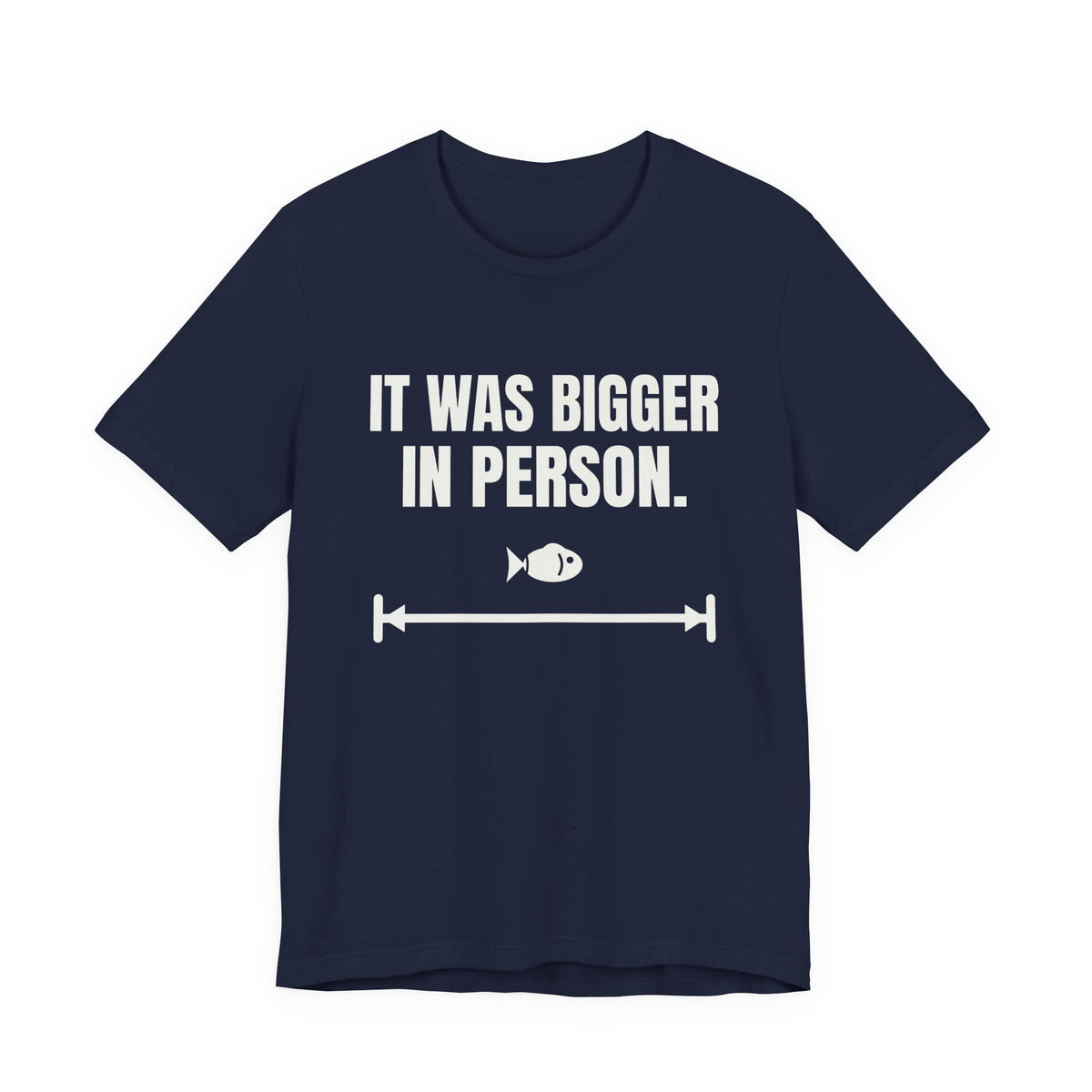 It Was Bigger in Person Tee (Dark)