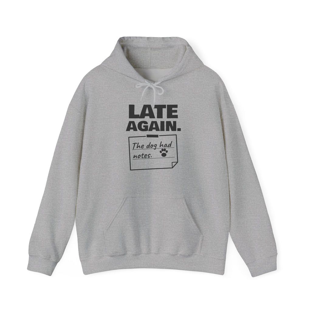 Late Again. The Dog Had Notes. Hoodie (Light)