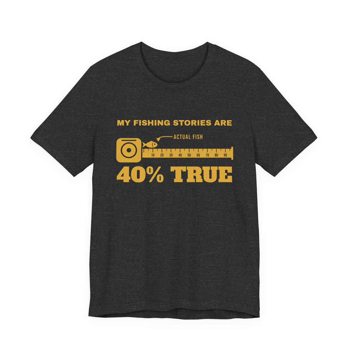 My Fishing Stories Are 40% True Tee (Gold Ink)