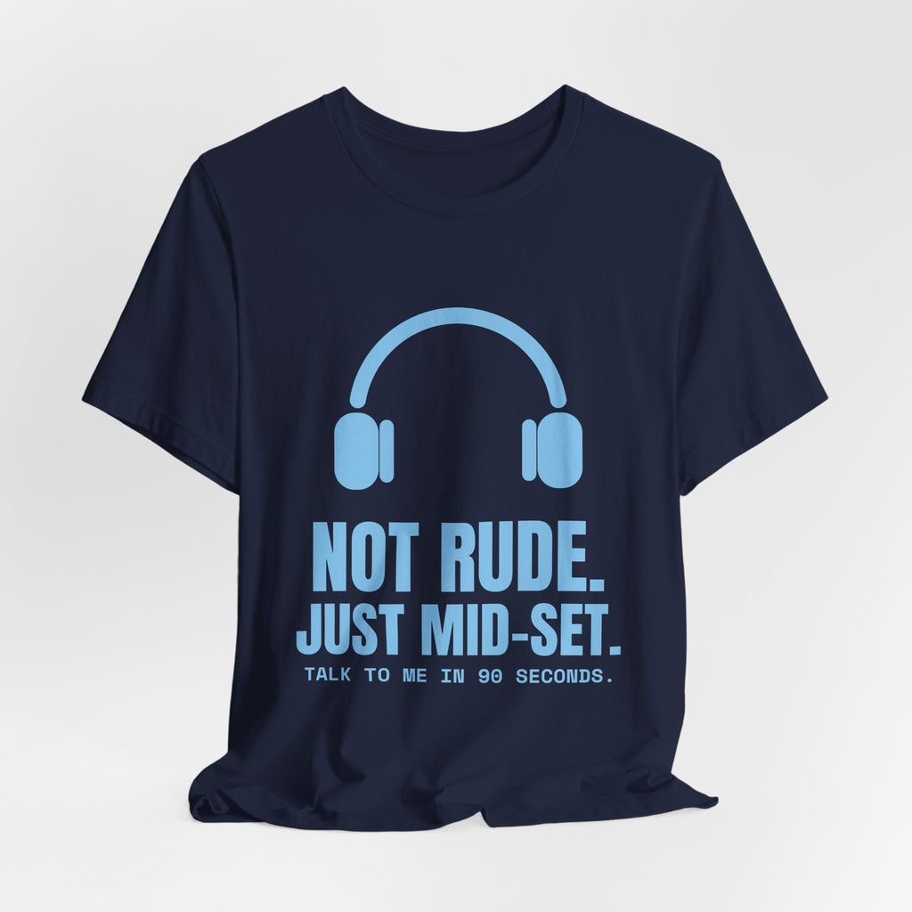 Not Rude. Just Mid-Set Tee (Sky Blue Ink)