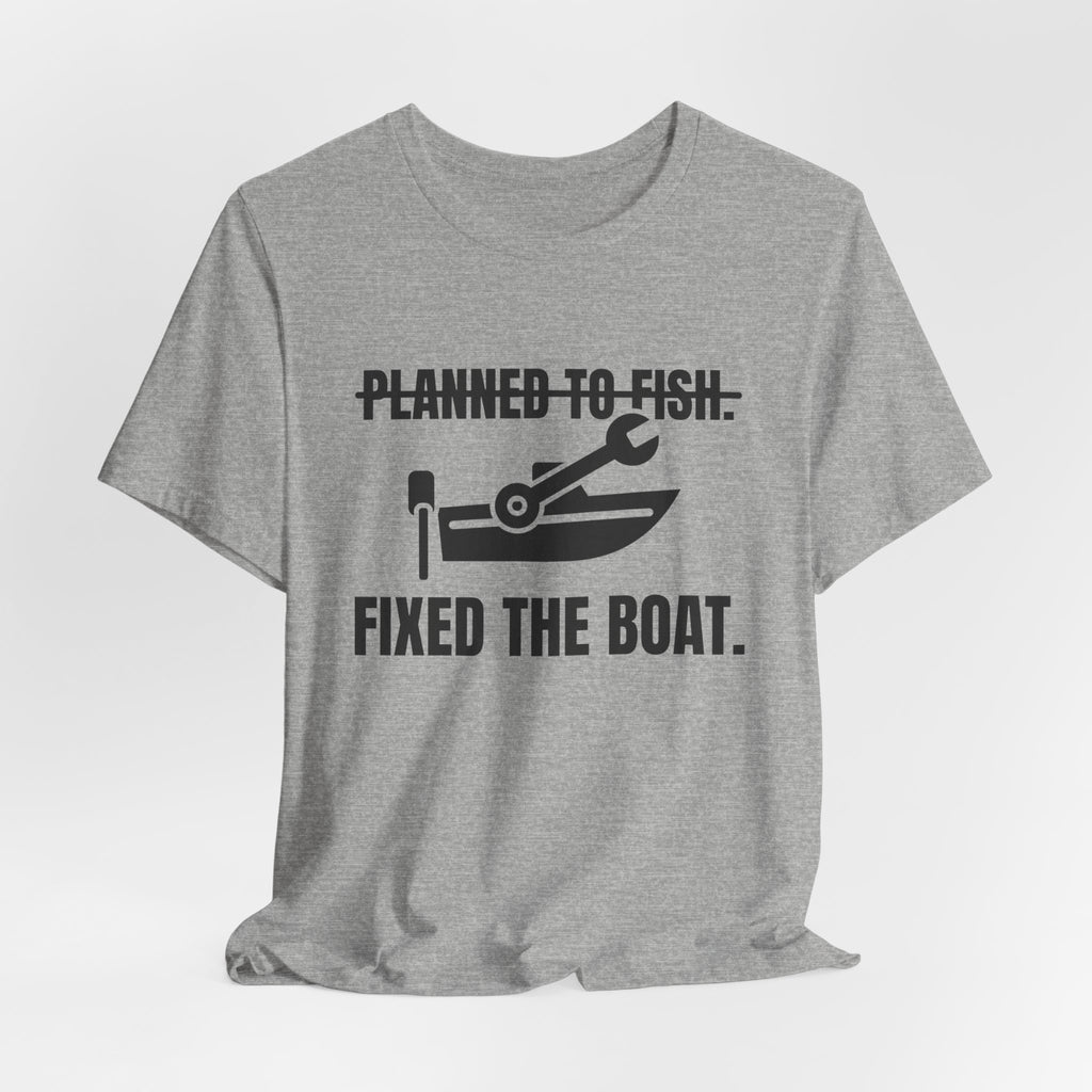 Planned to Fish. Fixed the Boat Tee (Light)