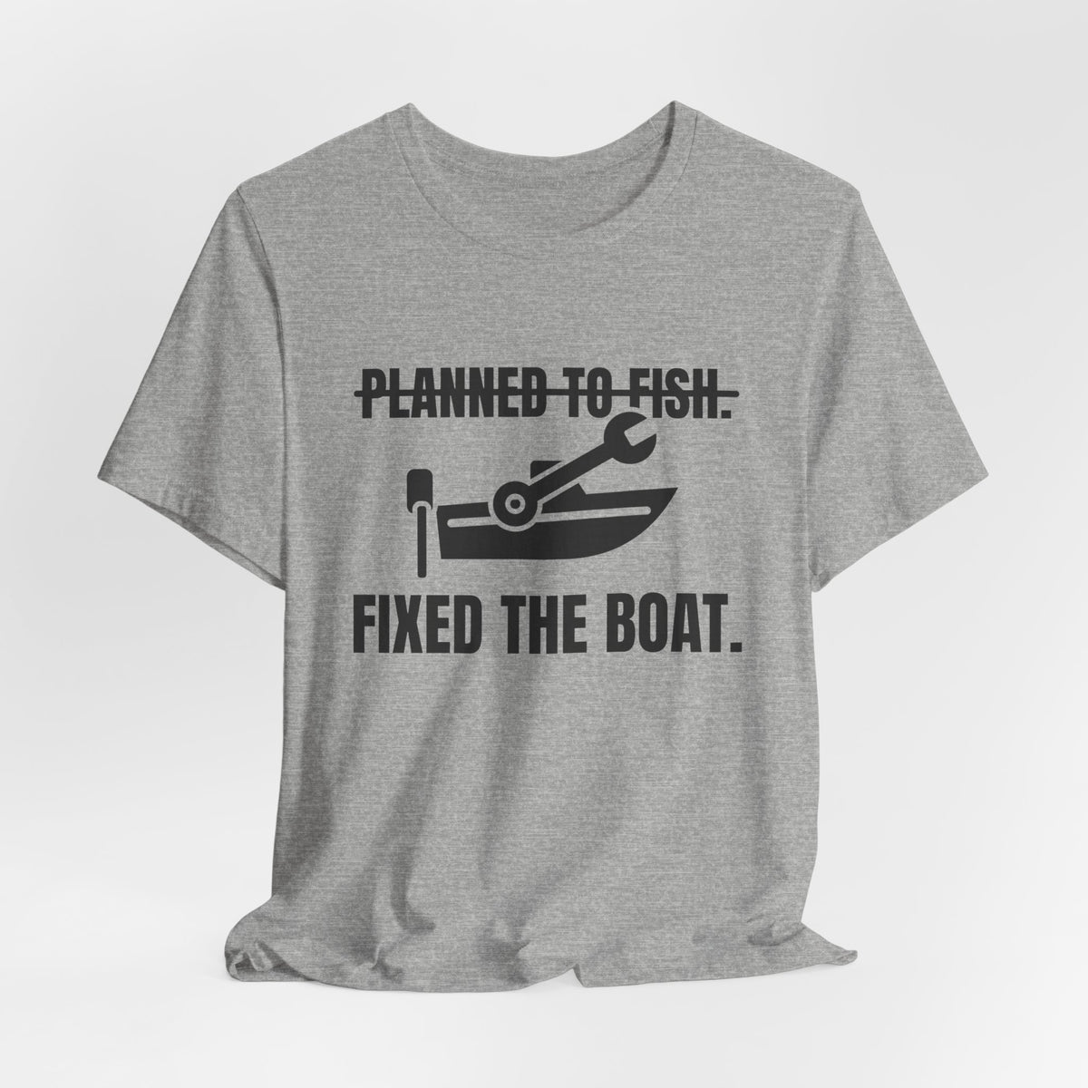 Planned to Fish. Fixed the Boat Tee (Light)