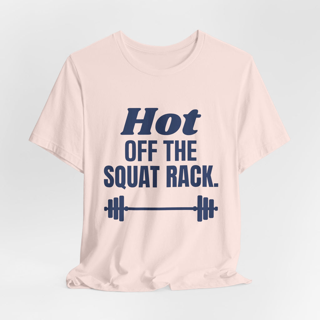 Hot Off the Squat Rack Tee (Navy Blue Ink)
