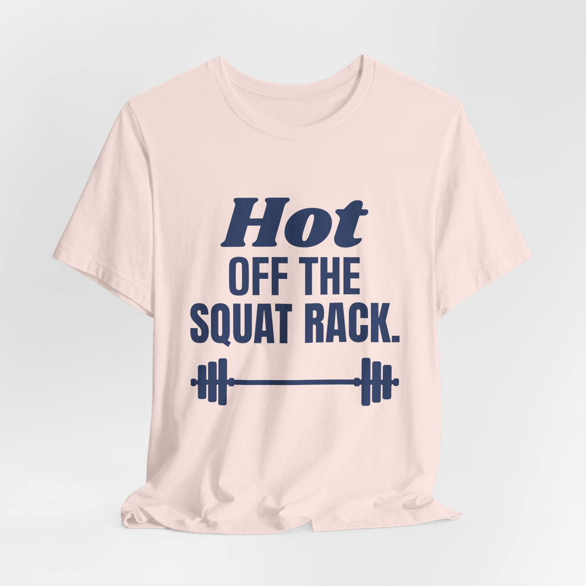 Hot Off the Squat Rack Tee (Navy Blue Ink)