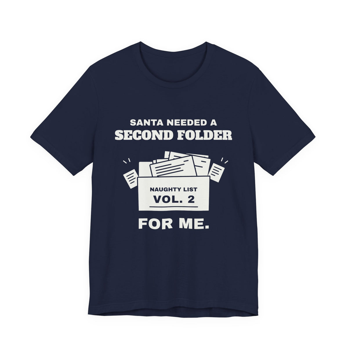 Santa Needed a Second Folder for Me Tee (Dark)