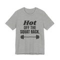 Hot Off the Squat Rack Tee (Light)