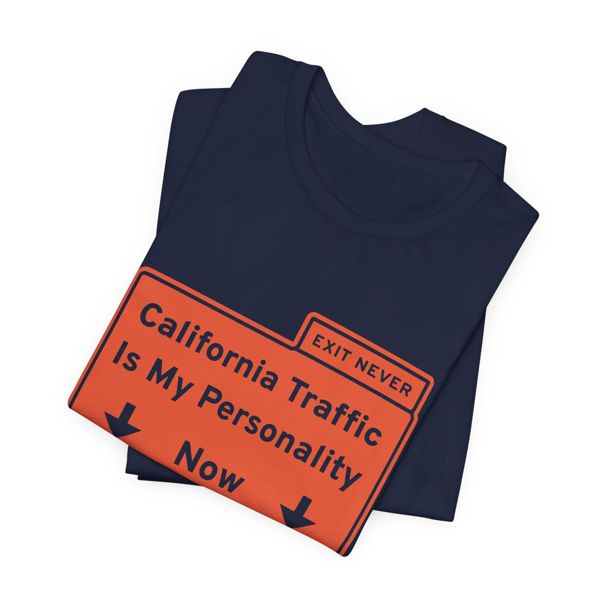 California Traffic Is My Personality Now Tee (Orange Ink)