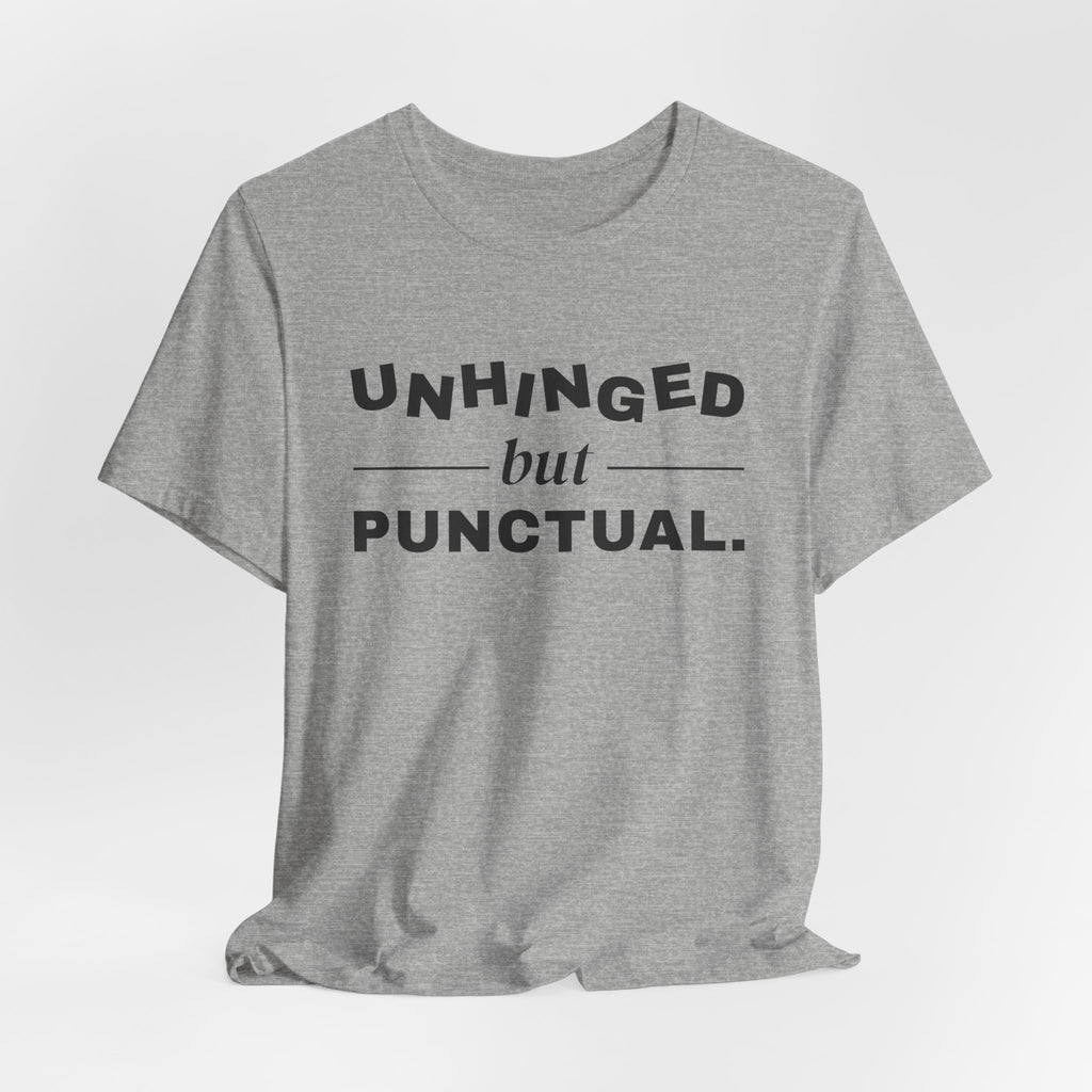 Unhinged but Punctual Tee (Light)